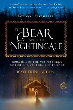 The Bear and the Nightingale: A Novel Katherine Arden 9781101885956