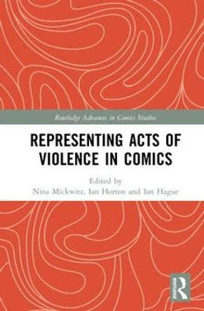 Representing Acts of Violence in Comics Nina Mickwitz 9781138484535