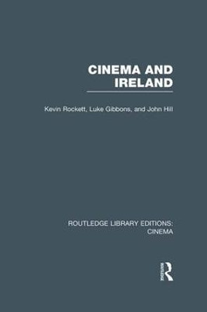 Cinema and Ireland Kevin Rockett 9781138970731