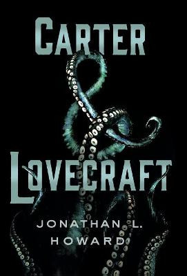 Carter & Lovecraft by Jonathan Howard