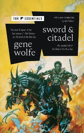 Sword & Citadel: The Second Half of the Book of the New Sun Gene Wolfe 9781250781246
