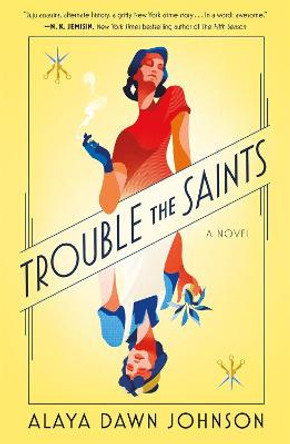 Trouble the Saints Alaya Dawn Johnson 9781250175359