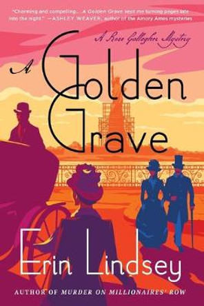 A Golden Grave: A Rose Gallagher Mystery Erin Lindsey 9781250180674