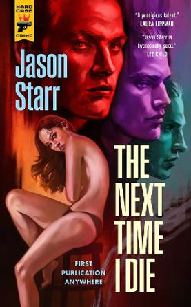 The Next Time I Die Jason Starr 9781789099515