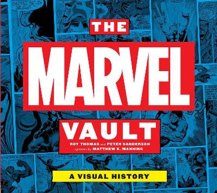 The Marvel Vault: A Visual History Roy Thomas 9781785652875