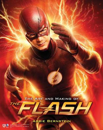 The Art and Making of The Flash Abbie Bernstein 9781785651267