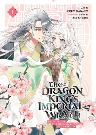 The Dragon King's Imperial Wrath: Falling in Love with the Bookish Princess of the Rat Clan Vol. 1 Aki Shikimi 9781685797034