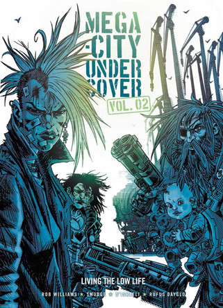 Mega-City Undercover Vol. 02: Living the Low Life by Rob Williams