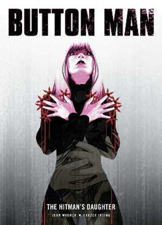 Button Man: The Hitman's Daughter John Wagner 9781906735425