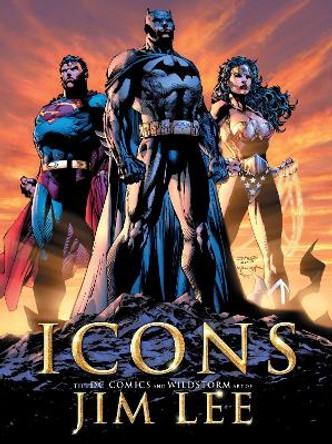 Icons: The DC Comics and Wildstorm Art of Jim Lee Jim Lee 9781845765194