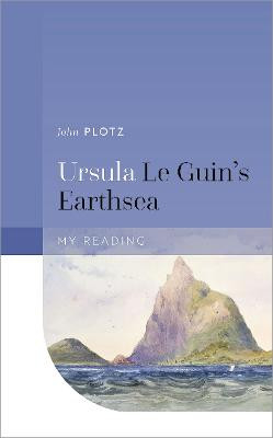 Ursula Le Guin's Earthsea John Plotz (Mandel Professor of Humanities, Brandeis University) 9780192847881