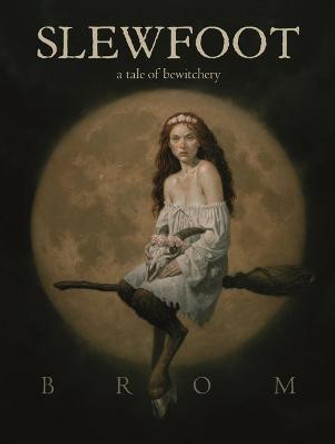 Slewfoot: A Tale of Bewitchery Brom 9781250621993