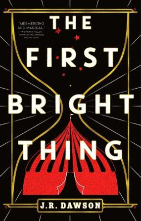 The First Bright Thing J R Dawson 9781250805546