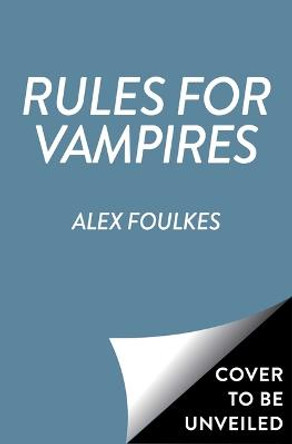 Rules for Vampires Alex Foulkes 9781534498365