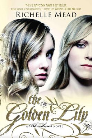 The Golden Lily: A Bloodlines Novel Richelle Mead 9781595146021