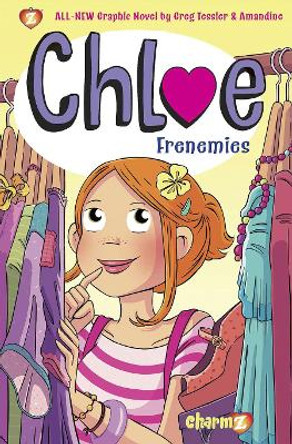 Chloe #3: &quot;Frenemies&quot; Greg Tessier 9781629918587