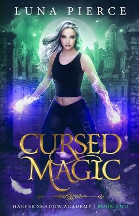 Cursed Magic: Harper Shadow Academy (Book Two) Luna Pierce 9781733232241