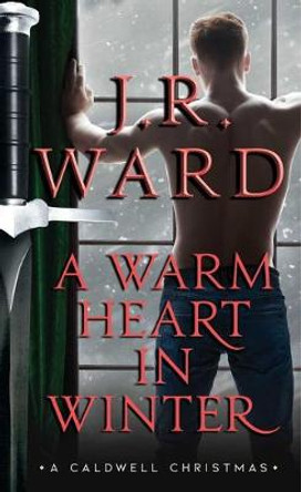 A Warm Heart in Winter by J R Ward A Warm Heart in Winter by J R Ward
