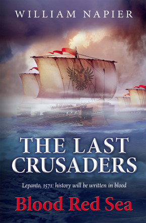 The Last Crusaders: Blood Red Sea William Napier 9781409147626