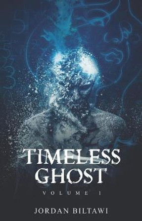 Timeless Ghost: Volume One Jordan Biltawi 9798653435898