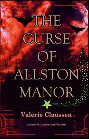 The Curse of Allston Manor Valerie Claussen 9781365049064