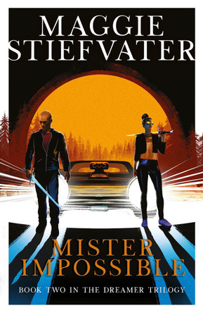 Mister Impossible (Dreamer Trilogy #2) Maggie Stiefvater 9781407192390