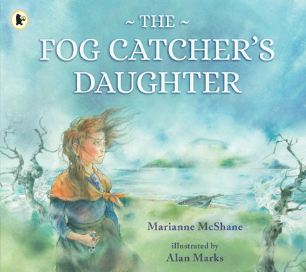 The Fog Catcher's Daughter Marianne McShane 9781529517293
