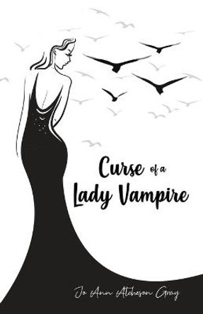 Curse of a Lady Vampire Jo Ann Atcheson Gray 9781646104802