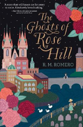 The Ghosts of Rose Hill R. M. Romero 9781682633380