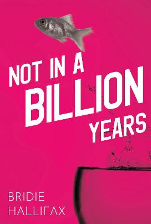 Not in a Billion Years Bridie Hallifax 9781800160323