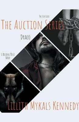 The Auction Series by Lillith Mykals Kennedy