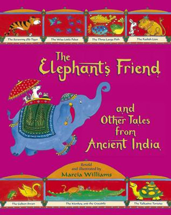 The Elephant's Friend and Other Tales from Ancient India Marcia Williams 9781406344929