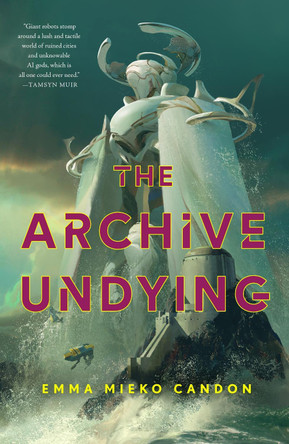 The Archive Undying Emma Mieko Candon 9781250821546