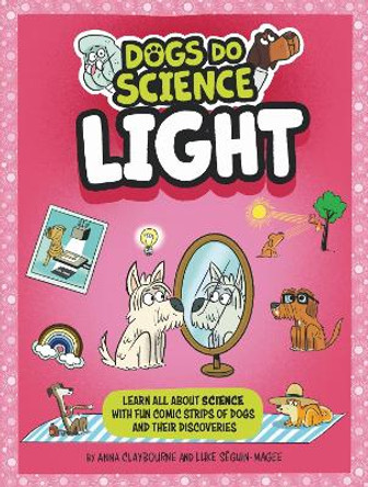 Dogs Do Science: Light Anna Claybourne 9781526321855