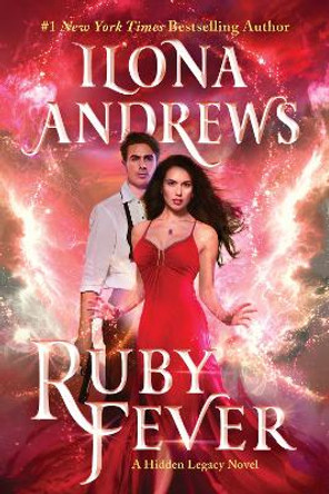 Ruby Fever: A Hidden Legacy Novel Ilona Andrews 9780063243187