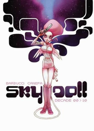 Sky Doll: Decade Alessandro Barbucci 9781782767367