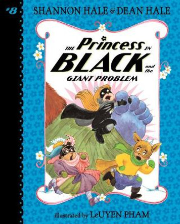 The Princess in Black and the Giant Problem: #8 by Shannon Hale