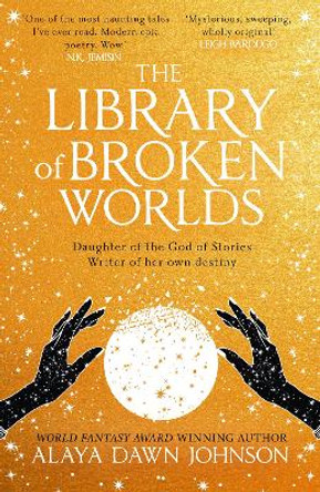 The Library of Broken Worlds Alaya Dawn Johnson 9780008612351