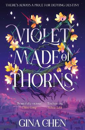 Violet Made of Thorns: The darkly enchanting New York Times bestselling fantasy debut Gina Chen 9781399707152