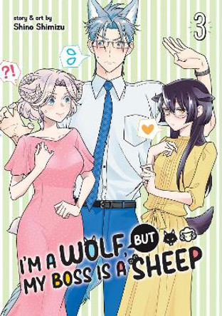 I'm a Wolf, but My Boss is a Sheep! Vol. 3 Shino Shimizu 9781638588320