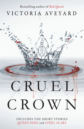 Cruel Crown: Two Red Queen Short Stories Victoria Aveyard 9781409165330