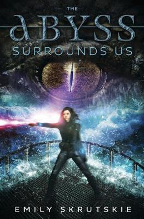 Abyss Surrounds Us Emily Skrutskie 9780738746913