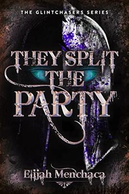 They Split the Party Elijah Menchaca 9780744309249