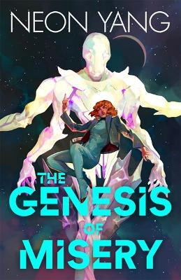 The Genesis of Misery Neon Yang 9781250788993