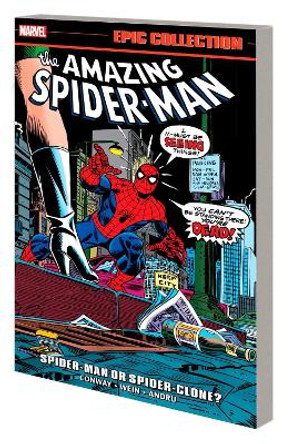 Amazing Spider-man Epic Collection: Spider-man Or Spider-clone? Gerry Conway 9781302948740