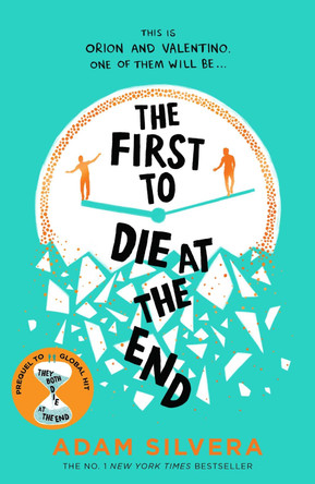 The First to Die at the End: TikTok made me buy it! The prequel to THEY BOTH DIE AT THE END Adam Silvera 9781398521681