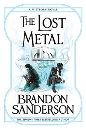 The Lost Metal: A Mistborn Novel Brandon Sanderson 9781473215283