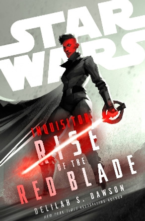 Star Wars Inquisitor: Rise of the Red Blade Delilah S. Dawson 9781529907650