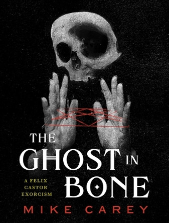 The Ghost in Bone Mike Carey 9781645241331