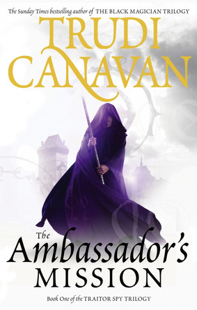 The Ambassador's Mission: Book 1 of the Traitor Spy Trudi Canavan 9781841495927